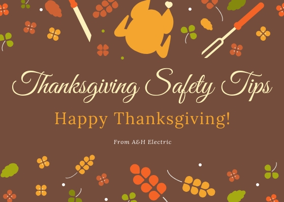 Thanksgiving Safety Tips - A&H Electric